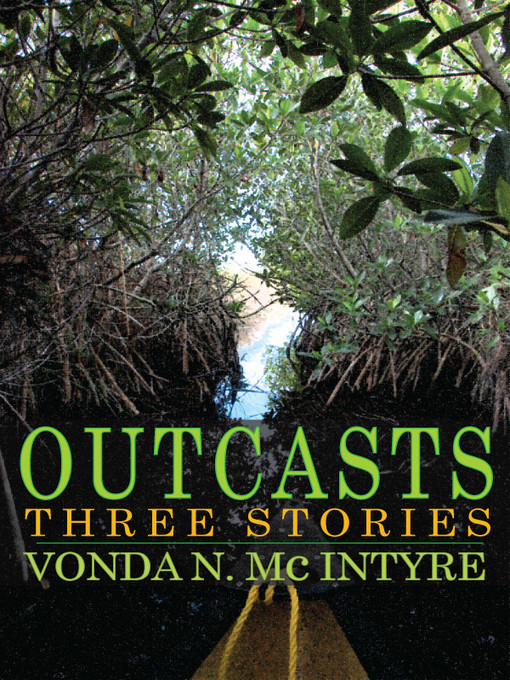 Title details for Outcasts by Vonda N. McIntyre - Available